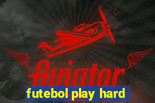 futebol play hard